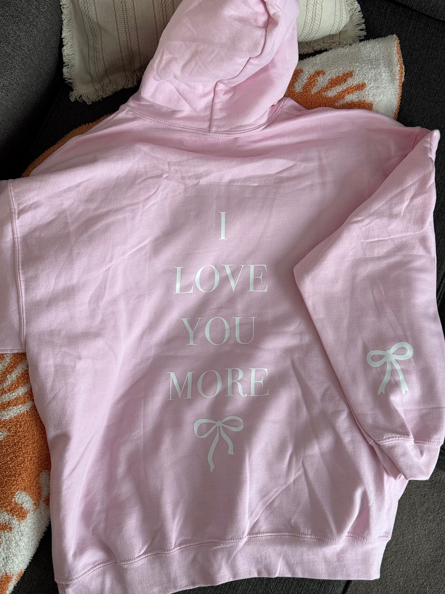 “I Love You More” Hoodie ONE OF A KIND